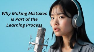 Why Making Mistakes is Part of the Learning Process | English Podcast
