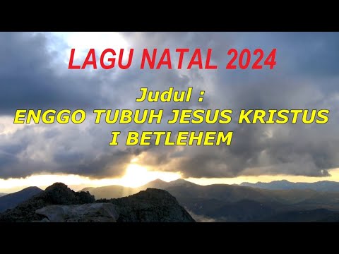 LAGU NATAL 2024 || ENGGO TUBUH JESUS KRISTUS I BETLEHEM || Cipt. Jendam Karo Sekali, ST