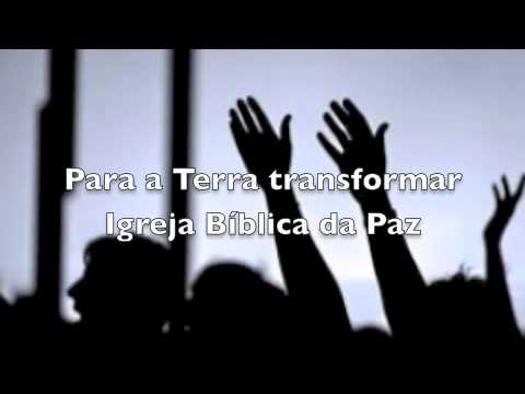 Para A Terra Transformar - Igreja Bíblica da Paz