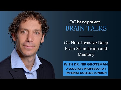 Dr. Nir Grossman on Non-Invasive Deep Brain Stimulation ...