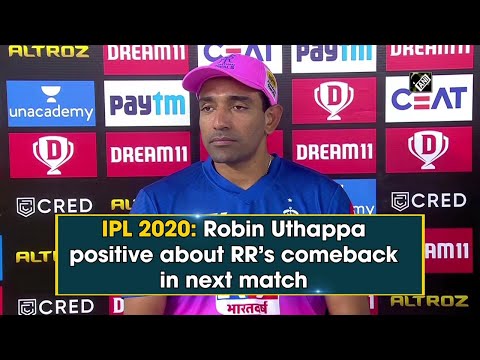 IPL 2020: Robin Uthappa positive about RR’s comeback in next match