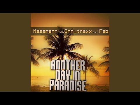 Another Day In Paradise (feat. Fab) (Massmann vs Ippytraxx) (Strikeclub Club Remix)