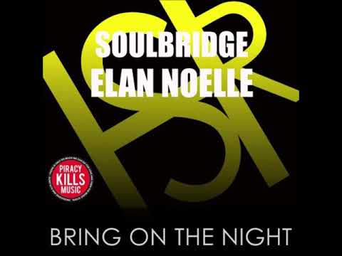 Élan Noelle, Soulbridge — Bring On The Night (Soulbridge Remix)