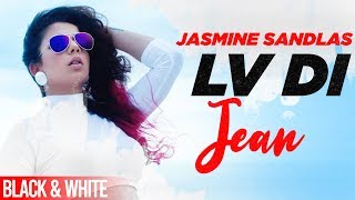 Lv Di Jean (Official B&amp;W Video) | Jasmine Sandlas Ft Preet Hundal | MG | Latest Punjabi Songs 2019