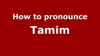 How to pronounce Tamim
