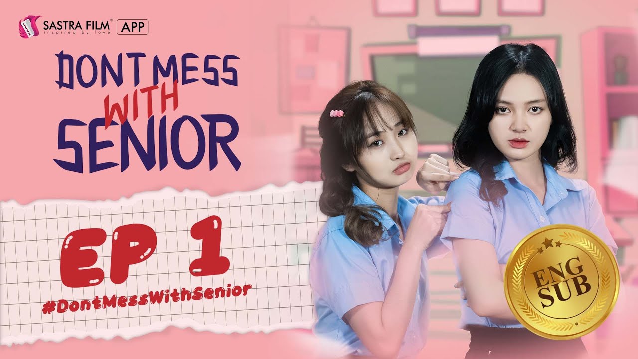 រឿង កូរស្នេហ៍សិស្សច្បង/DON'T MESS WITH SENIOR-EP1 ( GL Series/Romance)
