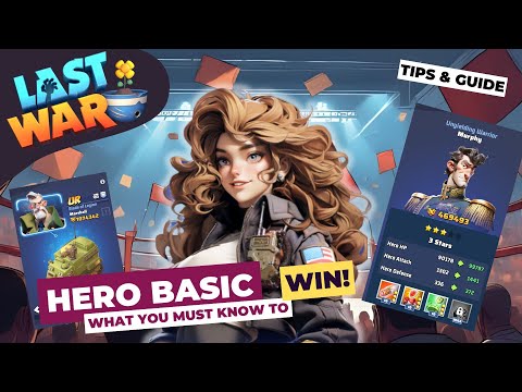 Last War Survival Hero Basics – Ultimate Beginner’s Guide to Hero Types, Roles, and Upgrades!