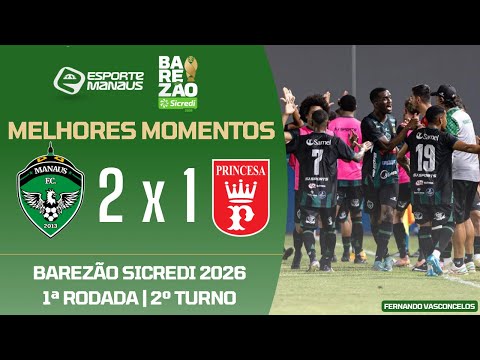 MANAUS 2 X 1 PRINCESA DO SOLIMÕES | HIGHLIGHTS | 1ST ROUND OF THE BAREZÃO SICREDI 2026 | 2ND LEG