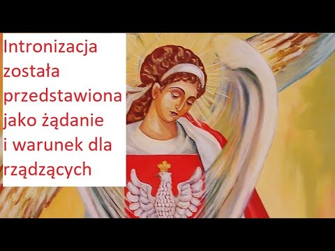 2/4 ANIOŁ STRÓŻ POLSKI: Intronizacja została przedstawiona jako żądanie i warunek dla rządzących