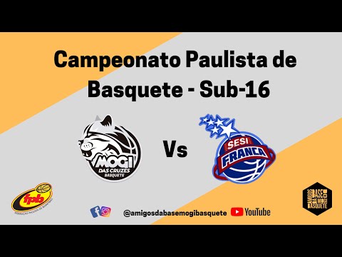 FPB 2022 SUB 16 – MOGI BASQUETE X SESI FRANCA – 17/09/2022