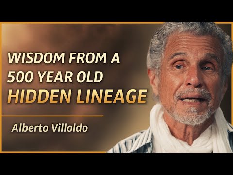 What Shamans Know About Healing & The Human Journey (That We’ve Forgotten) | Alberto Villoldo