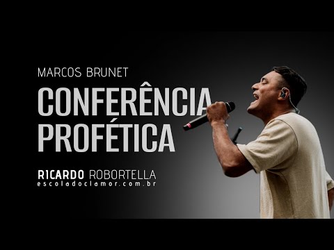 Marcos Brunet - Conferência Profética do Clamor 2016 - Transformação