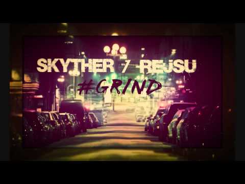 Skyther/Rejsu - Grind