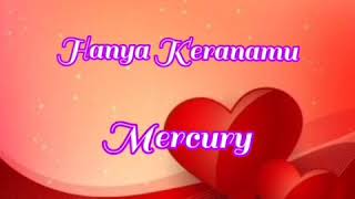 Download lagu Hanya Kerana mu - Mercury mp3 Download lagu Hanya Kerana mu - Mercury mp3