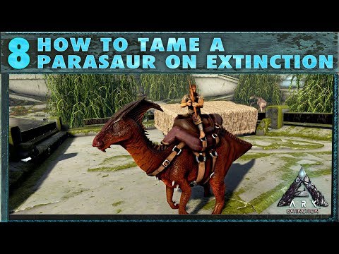8: How to Tame a Parasaur in the Extinction Sanctuary - The Ark Extinction Survival Guide