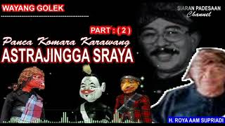 Download lagu WAYANG GOLEK || ASTRAJINGGA SRAYA || H. ROYA AAM SUPRIYADI @siaranpadesaan08 mp3