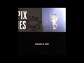Pixies - I've Been Waiting For You