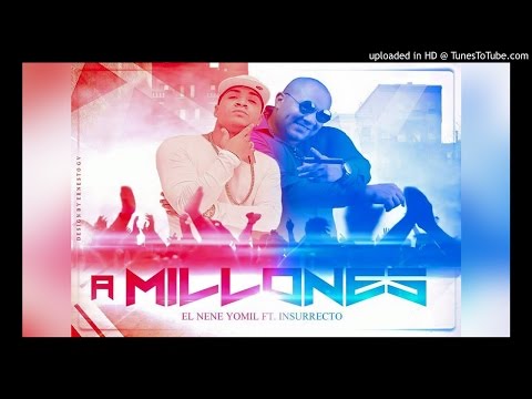 El nene Yomil Ft. Insurrecto - A Millones (Prod. DjRoumy)