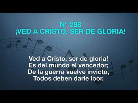 288 ¡Ved a Cristo, Ser de Gloria!