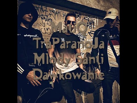 MatiQ x TraParanoJa x Mlody Santi  - Dawkowanie (prod. Zyrom)