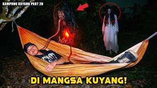 KUYANG TEREKAM KAMERA MANGSA WILLY SAAT TIDUR CAMPING SENDIRI! BER4KHIR TR4GIS! Part 26