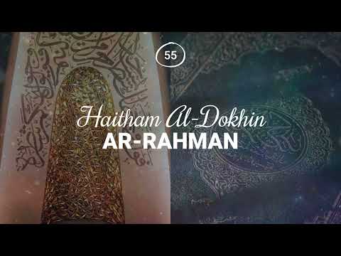 Haitham Al-Dokhin - Surah 55. Ar-Rahman