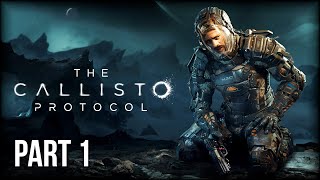 The Callisto Protocol - 100% Let’s Play Part 1 (