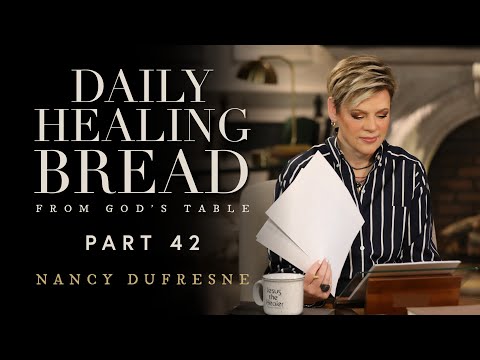 747 | Daily Healing Bread, Part 42