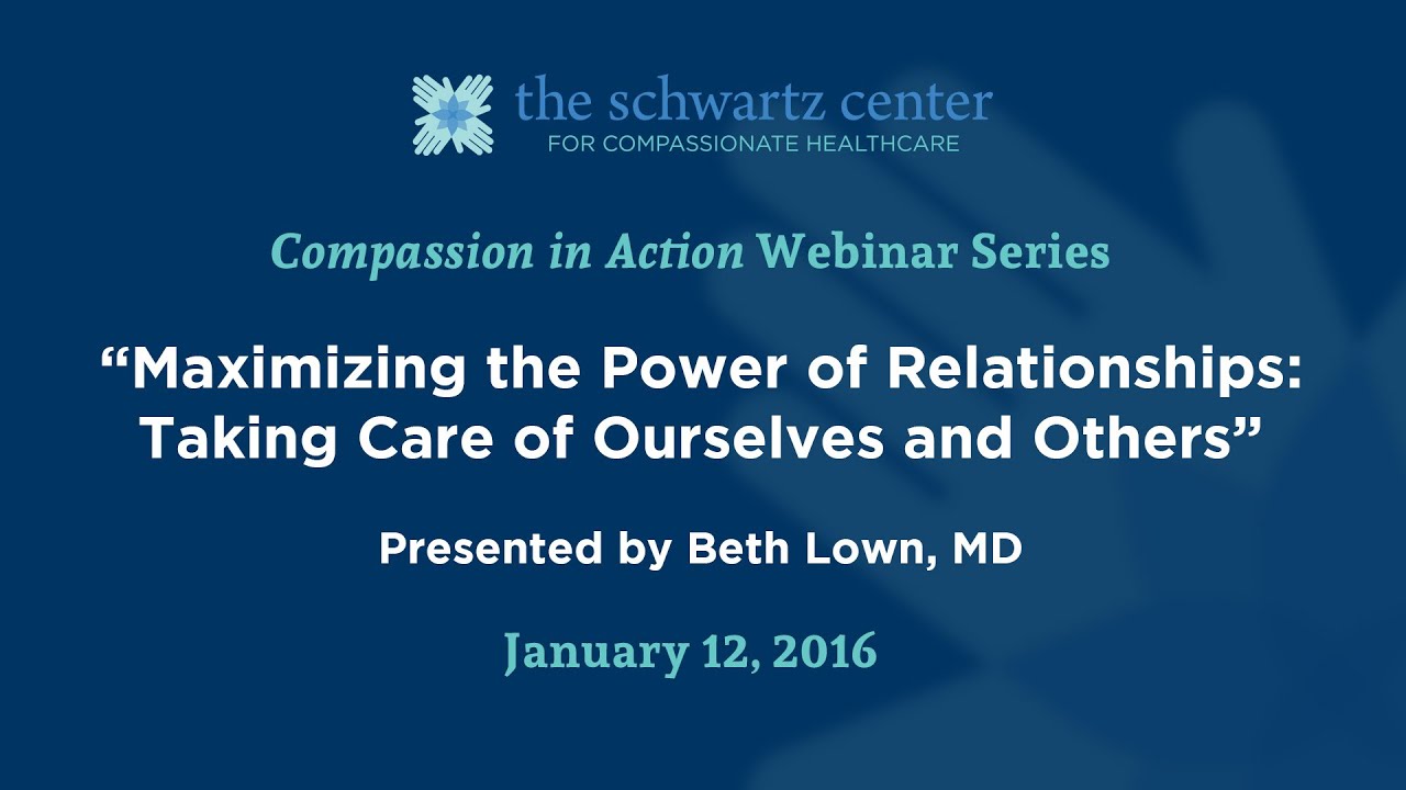 Maximizing the Power of Relationships: Taking Care of Ourselves and Others