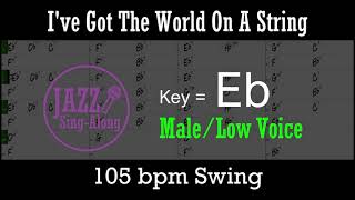 I&#39;ve Got The World On A String (Bluesy Arr.) - with Intro + Lyrics in Eb (Male) - Jazz Sing-Along