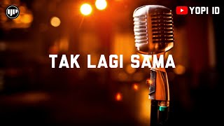 Download lagu TAK LAGI SAMA - Noah Band mp3
