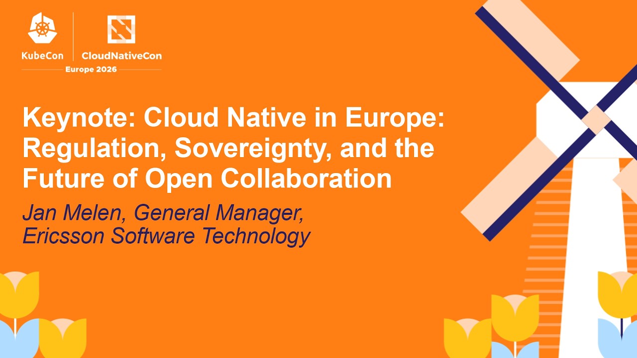 Keynote: Cloud Native in Europe: Regulation, Sovereignty, and the Future of Open... J. Melen  (ASL)