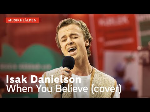 Isak Danielson - When You Believe (Whitney Houston & Mariah Carey cover) / Musikhjälpen 2020