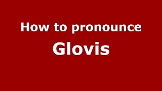 How to pronounce Glovis