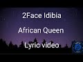 2Face Idibia - African Queen Lyric video
