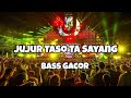 DJ JUJUR TASO TA SAYANG BASS GACOR ️Adit Sparky Official Nwrmxx FULLBASS