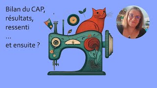 Bilan du CAP, résultats, ressenti... et ensuite ?!