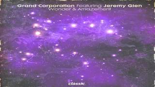 Jeremy Glenn, Grand Corporation - Wonder & Amazement feat. Jeremy Glenn (Deetron Vocal)
