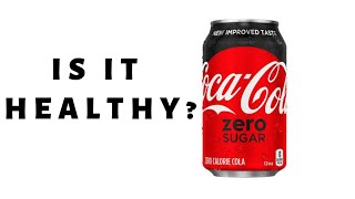 Is Coke Zero Sugar Healthy?