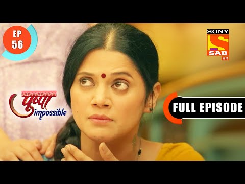 Patel Family Became Stubborn- Pushpa Impossible - Ep 56 -  Full Episode - 9 August  2022