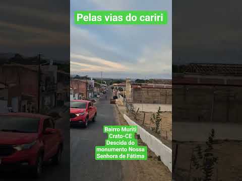 Bairro MuritiCrato-CE Descida do monumento Nossa Senhora de Fátima