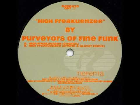Purveyors Of Fine Funk - High Freakuenzee (Crispin J. Glover Remix)