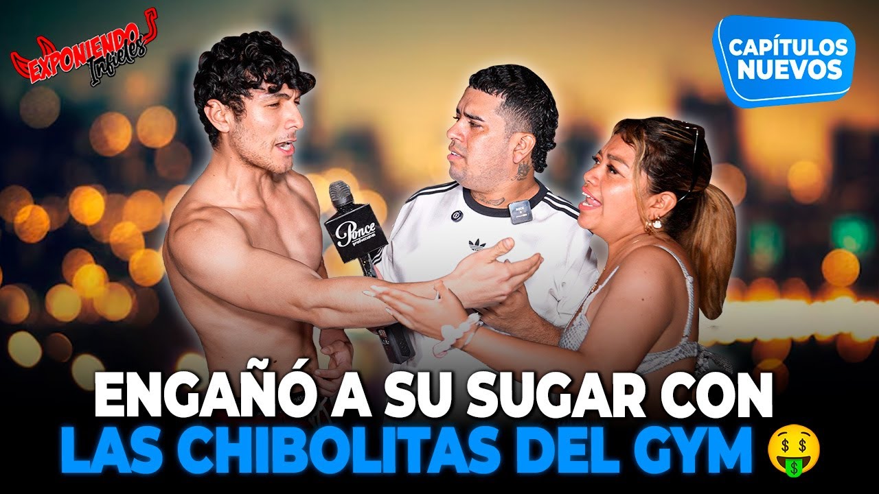 ENGAÑÓ A SUGAR CON LAS CHIBOLITAS DEL GYM | EXPONIENDO INFIELES