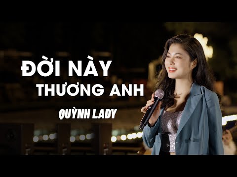 ĐỜI NÀY THƯƠNG ANH - CẢM ƠN ANH CHO EM BIẾT YÊU | QUỲNH LADY x SONG ĐẠT MEDIA