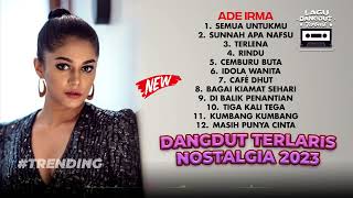 Download lagu Lagu Dangdut Terbaru - TikTok Viral - Hits Spotify - Ade Irma Full Album Nostalgia mp3