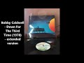 Bobby Caldwell   - Down For The Third Time (1978) - my  extended version