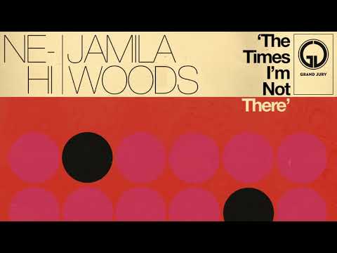 NE-HI ft. Jamila Woods - The Times I'm Not There