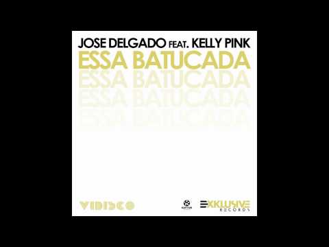 Jose Delgado ft Kelly Pink - Essa Batucada (Official Release) TETA