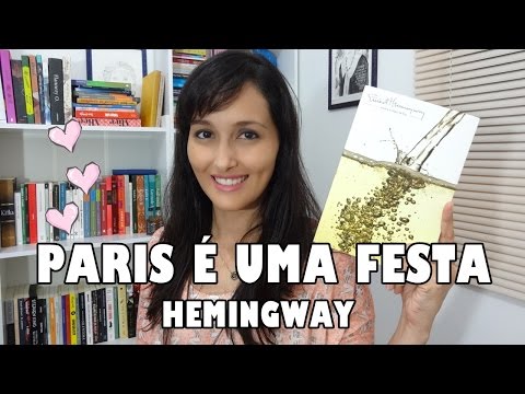 Paris é uma festa (Hemingway) #VEDA