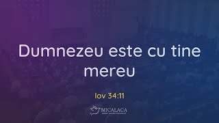 09 Mai 2024 | Duțu Mărgăian | Iov 34:11 | Dumnezeu este cu tine mereu